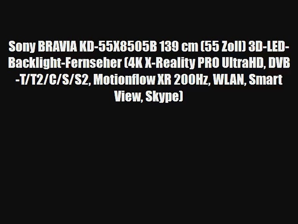 Sony BRAVIA KD-55X8505B 139 cm (55 Zoll) 3D-LED-Backlight-Fernseher (4K X-Reality PRO UltraHD