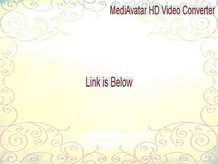 MediAvatar HD Video Converter Full Download [mediavatar hd video converter full version 2015]