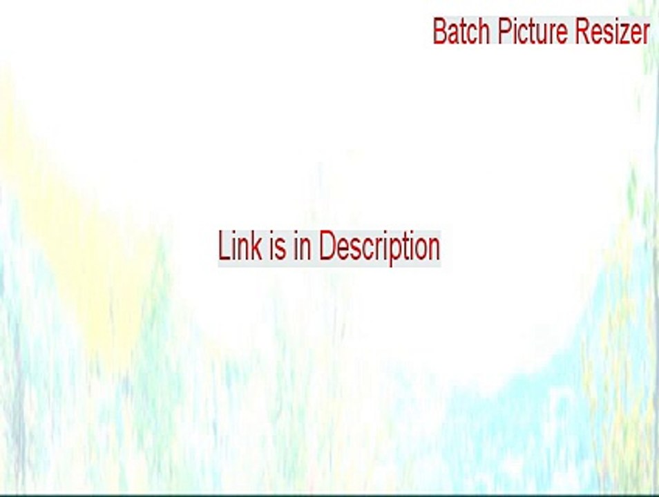Batch Picture Resizer Download Free [Legit Download]