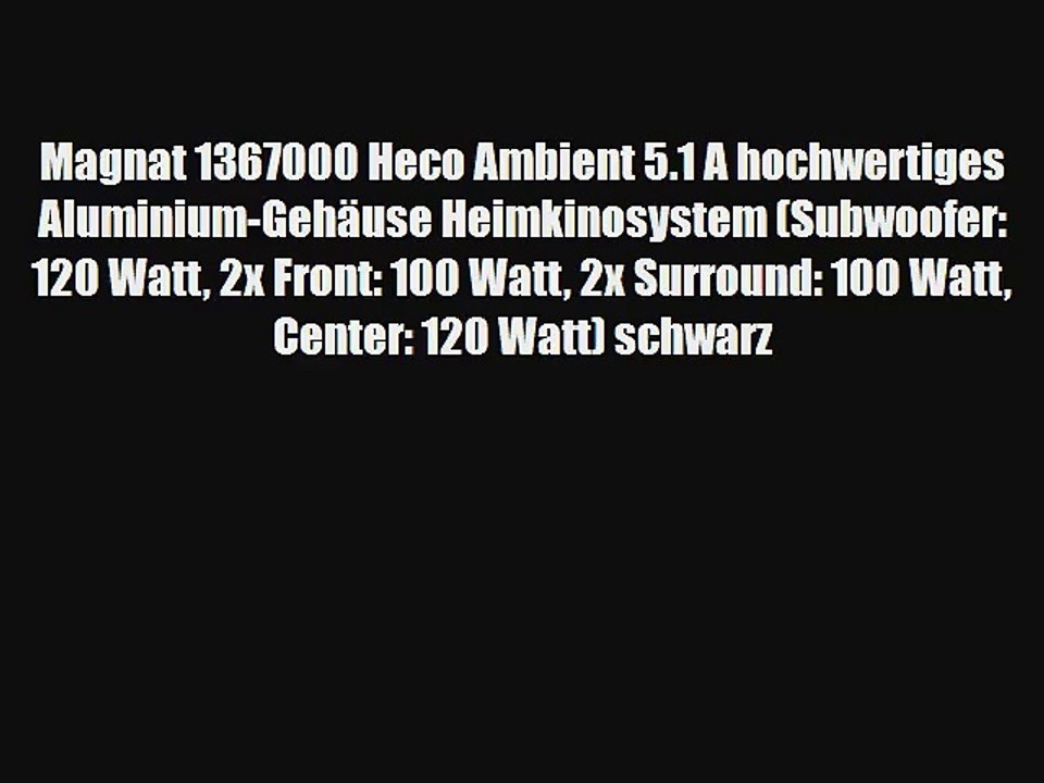 Magnat 1367000 Heco Ambient 5.1 A hochwertiges Aluminium-Geh?use Heimkinosystem (Subwoofer: