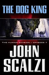 Download The Human Division 7 The Dog King ebook {PDF} {EPUB}