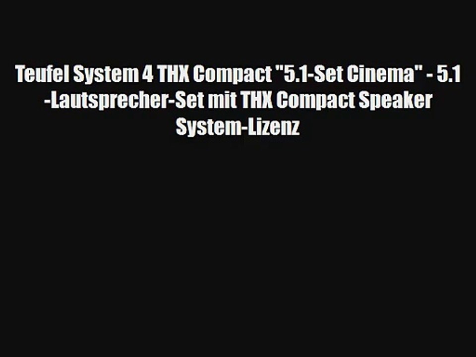 Teufel System 4 THX Compact 5.1-Set Cinema - 5.1-Lautsprecher-Set mit THX Compact Speaker System-Lizenz