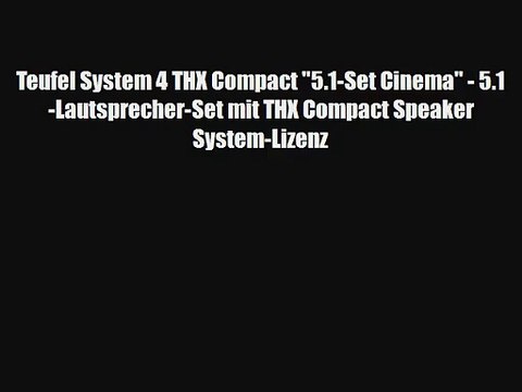 Teufel System 4 THX Compact 5.1-Set Cinema - 5.1-Lautsprecher-Set mit THX Compact Speaker System-Lizenz