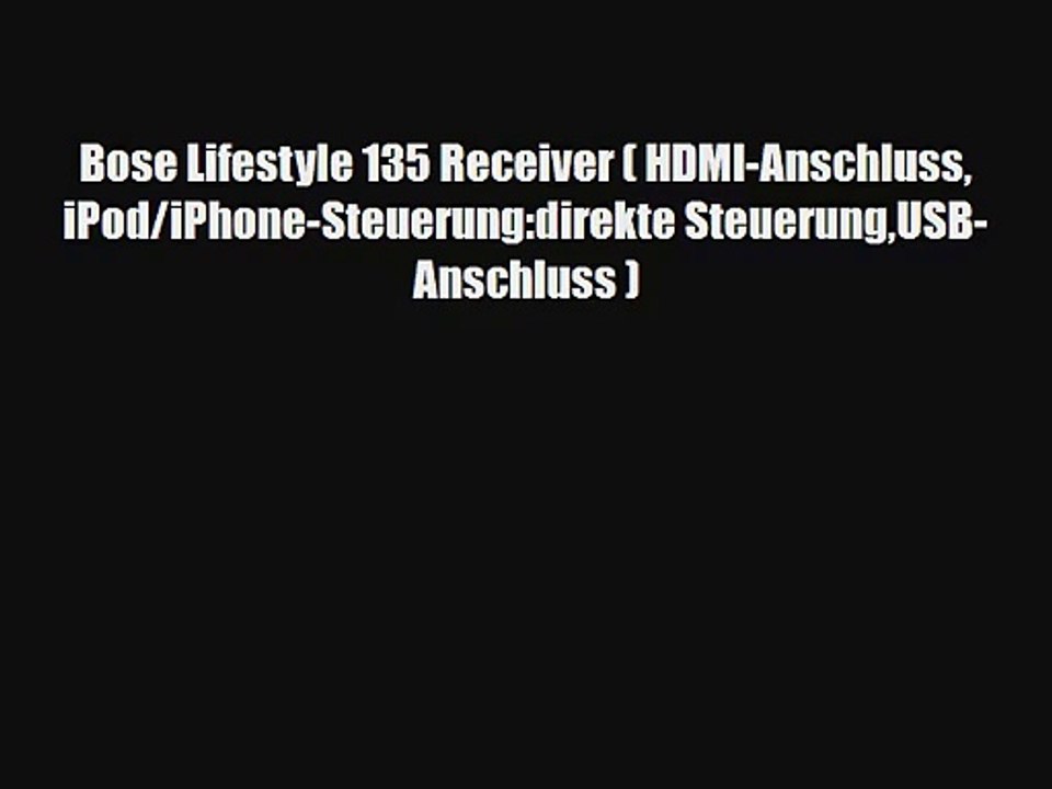 Bose Lifestyle 135 Receiver ( HDMI-Anschluss iPod/iPhone-Steuerung:direkte SteuerungUSB-Anschluss