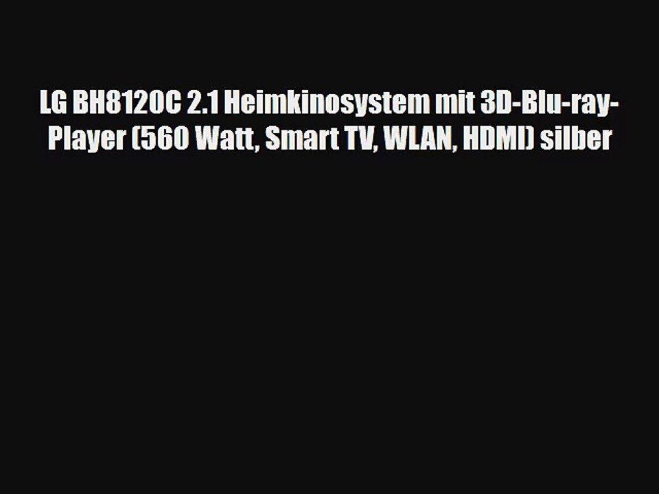 LG BH8120C 2.1 Heimkinosystem mit 3D-Blu-ray-Player (560 Watt Smart TV WLAN HDMI) silber
