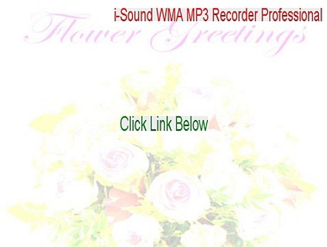 i-Sound WMA MP3 Recorder Professional Download Free (i-sound wma mp3 recorder professional 6.9.2)