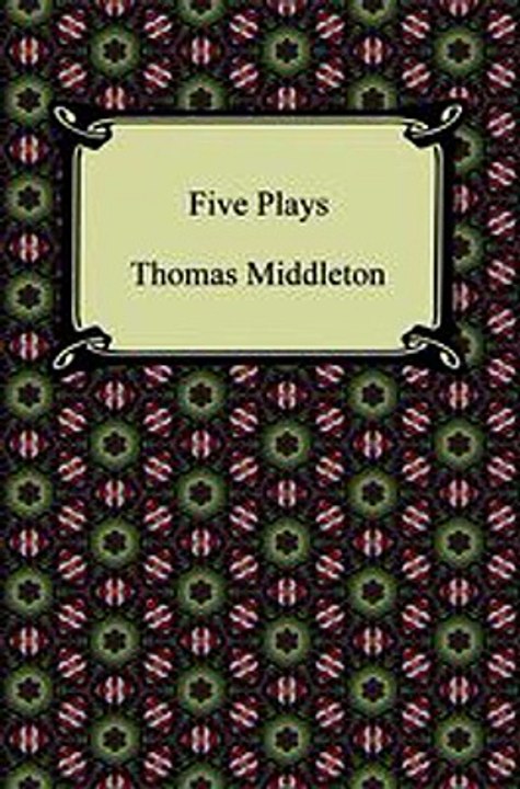 Download Five Plays The Revenger's Tragedy and Other Plays ebook {PDF} {EPUB}