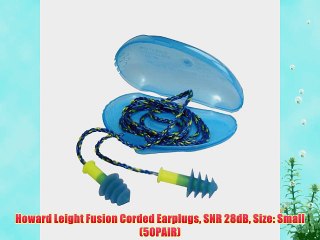 Howard Leight Fusion Corded Earplugs SNR 28dB Size: Small (50PAIR)