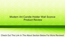 Modern Art Candle Holder Wall Sconce Review