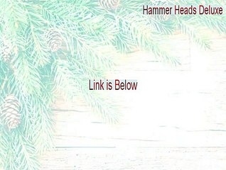 Hammer Heads Deluxe Cracked - Download Here [2015]
