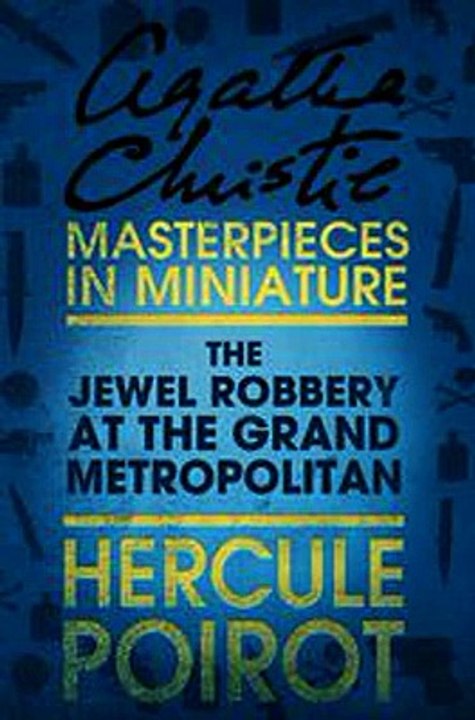 Download The Jewel Robbery at the Grand Metropolitan A Hercule Poirot Short Story ebook {PDF} {EPUB}