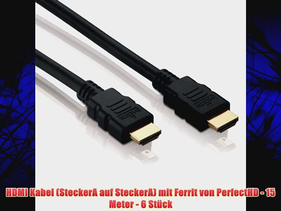 HDMI Kabel (SteckerA auf SteckerA) mit Ferrit von PerfectHD - 15 Meter - 6 St?ck
