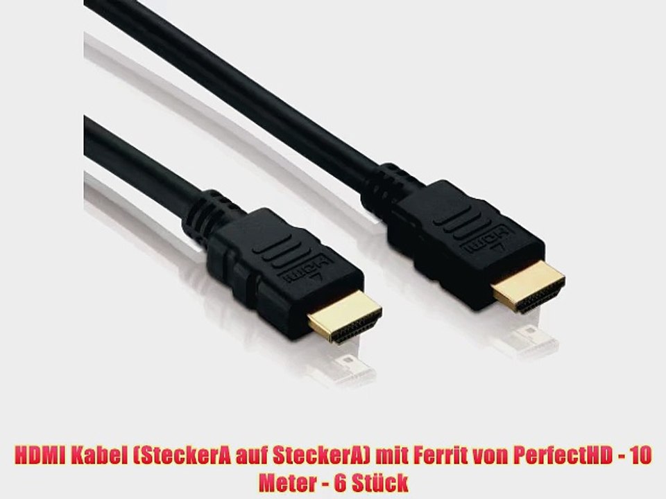 HDMI Kabel (SteckerA auf SteckerA) mit Ferrit von PerfectHD - 10 Meter - 6 St?ck