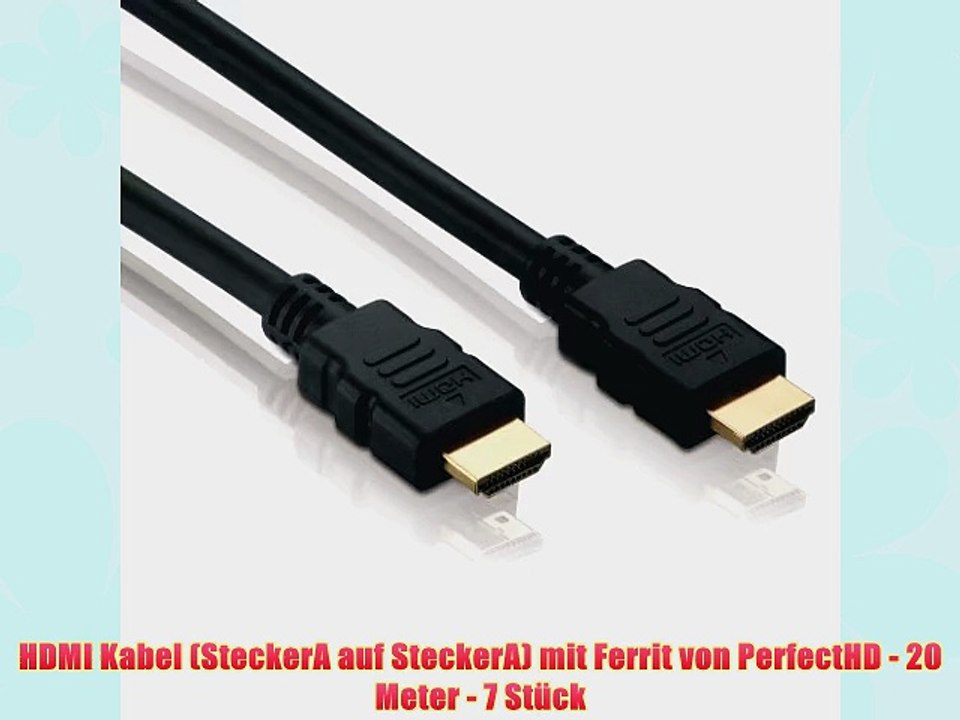 HDMI Kabel (SteckerA auf SteckerA) mit Ferrit von PerfectHD - 20 Meter - 7 St?ck