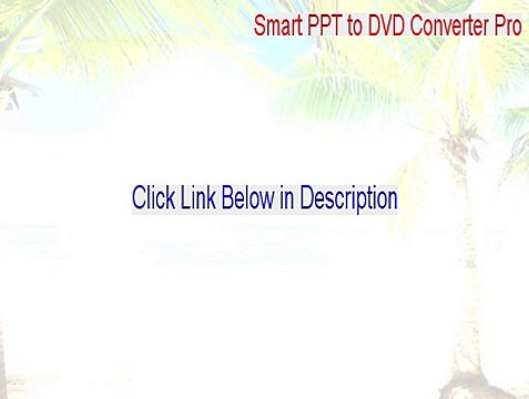 Smart PPT to DVD Converter Pro Cracked - Legit Download 2015