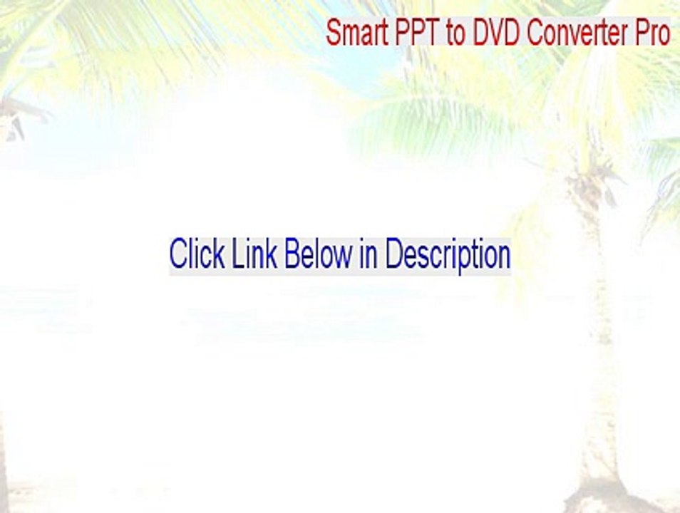 Smart PPT to DVD Converter Pro Cracked - Legit Download 2015