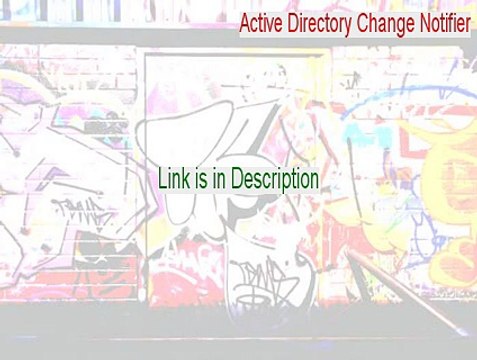 Active Directory Change Notifier Cracked (Legit Download 2015)