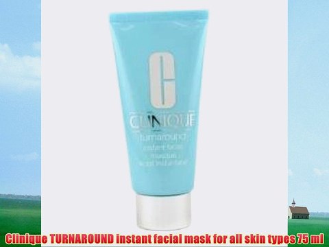 Clinique TURNAROUND instant facial mask for all skin types 75 ml