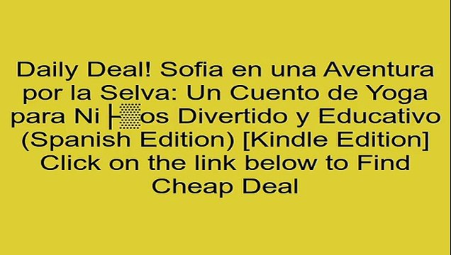Download Sofia en una Aventura por la Selva: Un Cuento de Yoga para Niños Divertido y Educativo (Spanish Edition) [Kindle Edition] Review