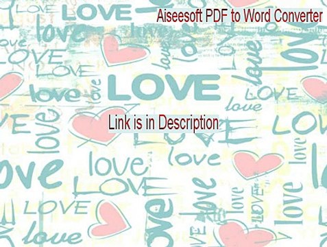 Aiseesoft PDF to Word Converter Key Gen (Download Here)