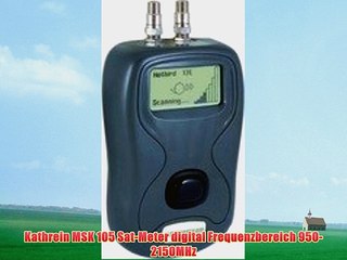 Kathrein MSK 105 Sat-Meter digital Frequenzbereich 950-2150MHz