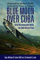 Download Blue Moon over Cuba Aerial Reconnaissance during the Cuban Missile Crisis ebook {PDF} {EPUB}