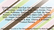 GUARANTEED Best Eye Gel, All Over Face Cream For Wrinkles, Under Eye Bags, Dark Circles, Fine Lines, Puffiness, Sagging, Crows Feet. By New Radiance Naturals With Plant Stem Cells, Matrixyl 3000, Vegan Hyaluronic Acid, Cucumber Hydrosol, Organic Jojoba Oi