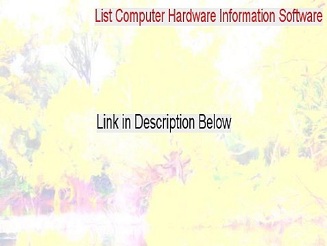 List Computer Hardware Information Software Download - list computer hardware information software 7.0 (2015)