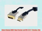 Home Cinema HDMI 19pol Stecker auf DVI-D 24 1 Stecker 20m