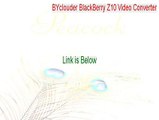 BYclouder BlackBerry Z10 Video Converter Key Gen [BYclouder BlackBerry Z10 Video Converter]
