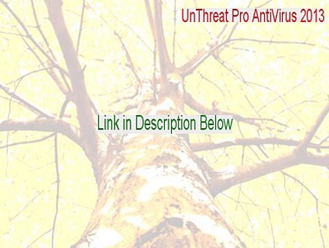 UnThreat Pro AntiVirus 2013 Serial - unthreat pro antivirus 2013 serial [2015]