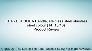 IKEA - EKEBODA Handle, stainless steel stainless steel colour (14  15/16) Review