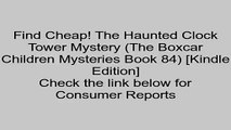 Download The Haunted Clock Tower Mystery (The Boxcar Children Mysteries Book 84) [Kindle Edition] Review