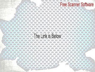 Free Scanner Software Cracked (Download Here 2015)