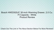 Bosch HWD302UC 30-inch Warming Drawer, 2.0 Cu. Ft Capacity - White Review