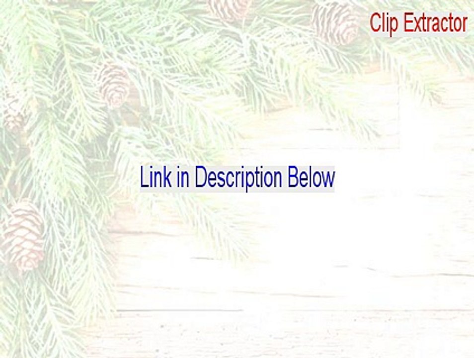 Clip Extractor Full - Free Download 2015
