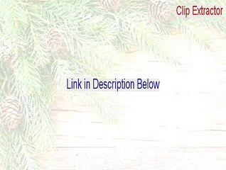 Clip Extractor Full - Free Download 2015