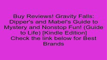 Download Gravity Falls: Dipper's and Mabel's Guide to Mystery and Nonstop Fun! (Guide to Life) [Kindle Edition] Review
