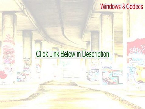 Windows 8 Codecs Full Download - Legit Download (2015)