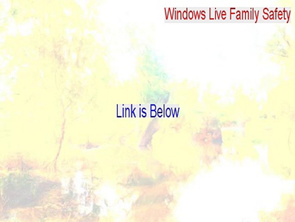 Windows Live Family Safety Download - Download Here (2015)