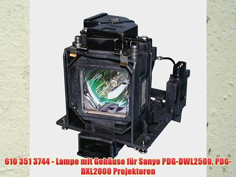 610 351 3744 - Lampe mit Geh?use f?r Sanyo PDG-DWL2500 PDG-DXL2000 Projektoren