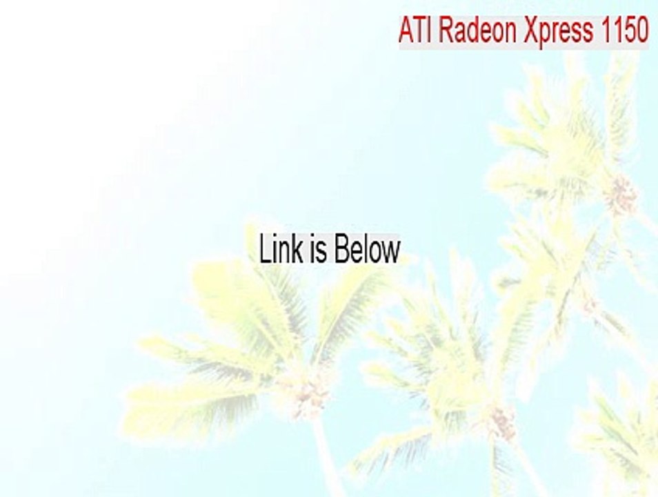 ATI Radeon Xpress 1150 Download Free - Instant Download 2015