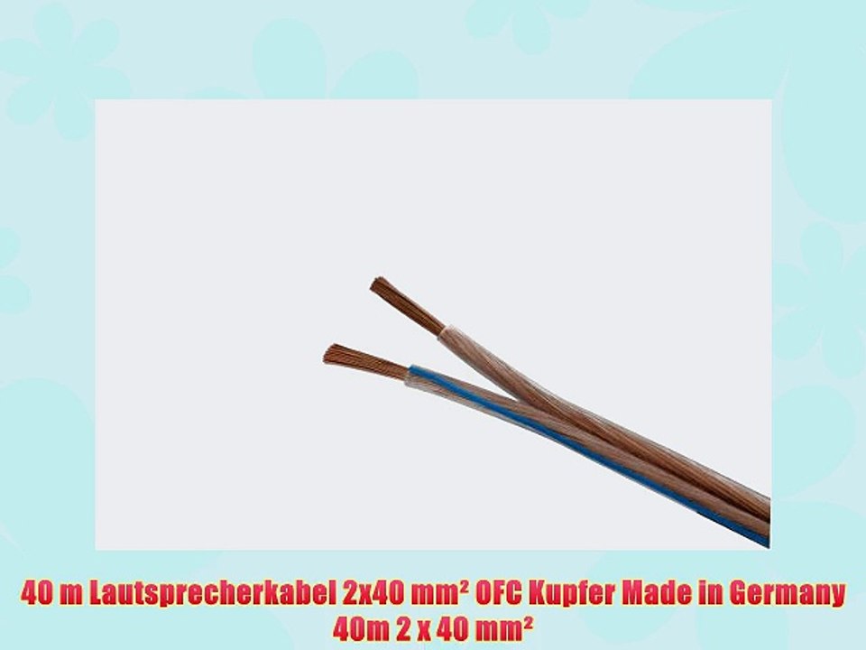 40 m Lautsprecherkabel 2x40 mm? OFC Kupfer Made in Germany 40m 2 x 40 mm?