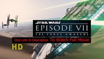 Star Wars Episode VII - The Force Awakens Full Movie 2015 HD.avi