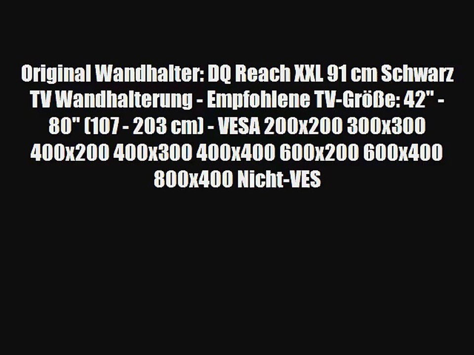 Original Wandhalter: DQ Reach XXL 91 cm Schwarz TV Wandhalterung - Empfohlene TV-Gr??e: 42
