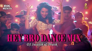 Hey Bro - Dance Mix - DJ Swastik & Pratik