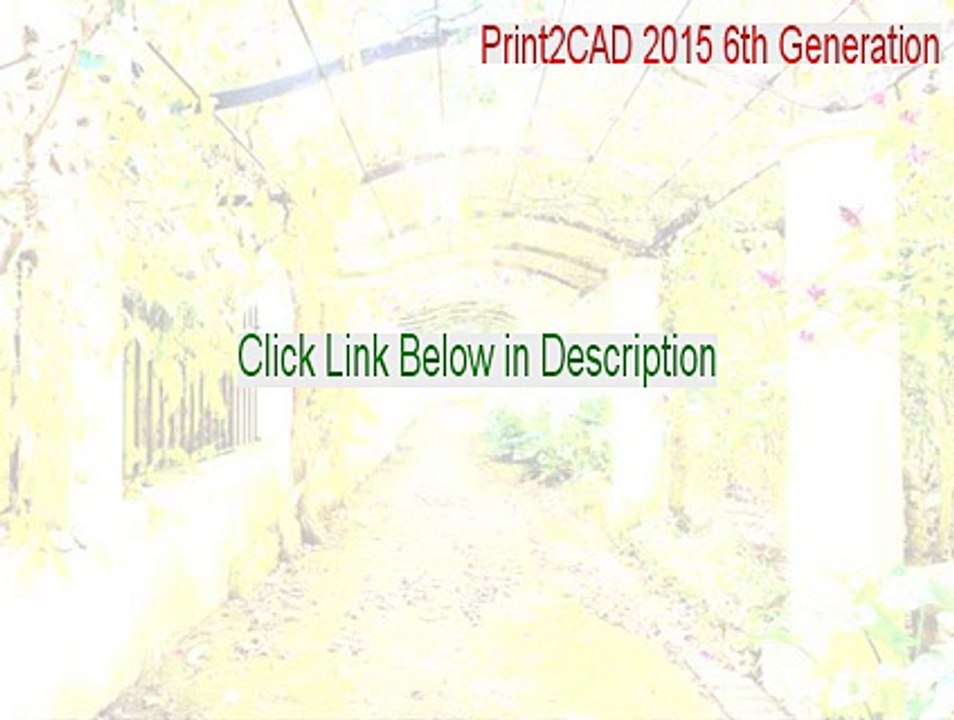 Print2CAD 2015 6th Generation Download (Download Here)