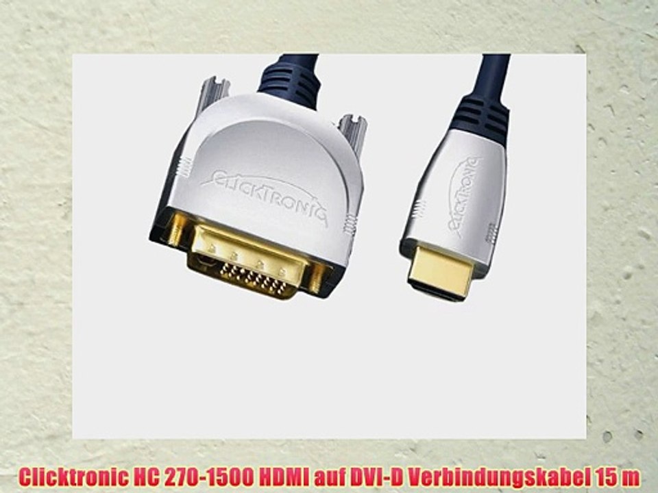 Clicktronic HC 270-1500 HDMI auf DVI-D Verbindungskabel 15 m