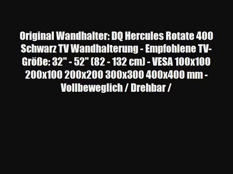 Original Wandhalter: DQ Hercules Rotate 400 Schwarz TV Wandhalterung - Empfohlene TV-Gr??e: