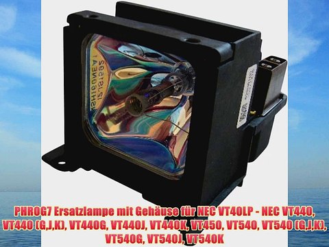 PHROG7 Ersatzlampe mit Geh?use f?r NEC VT40LP - NEC VT440 VT440 (GJK) VT440G VT440J VT440K